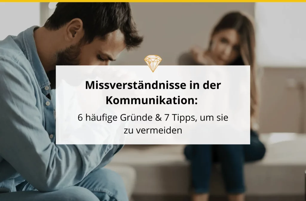 Gründe und Tipps, um Missverständnisse zu vermeiden