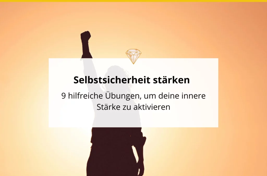 9 Übungen für mehr Selbstsicherheit